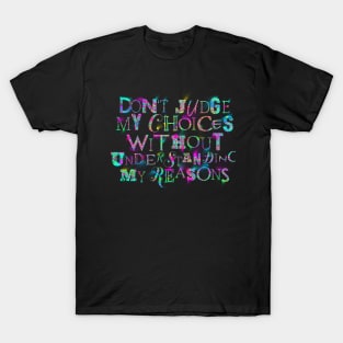 Don't Judge My Choices T-Shirt